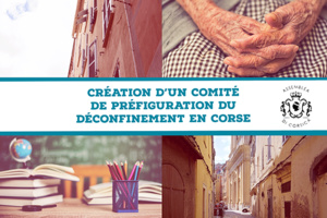 Préparer le déconfinement : la proposition du Président de l'Assemblée de Corse Préparer le déconfinement : la proposition du Président de l'Assemblée de Corse
