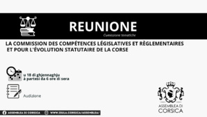 Commission des Compétences Législatives et Réglementaires et pour l’Evolution Statutaire de la Corse Commission des Compétences Législatives et Réglementaires et pour l’Evolution Statutaire de la Corse