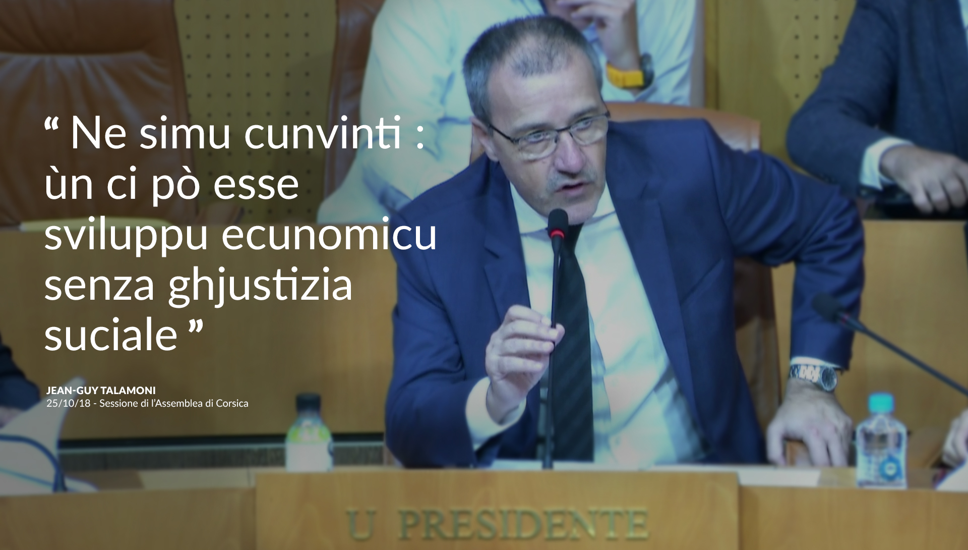 " Un ci pò esse sviluppu ecunomicu senza ghjustizia suciale" " Un ci pò esse sviluppu ecunomicu senza ghjustizia suciale"