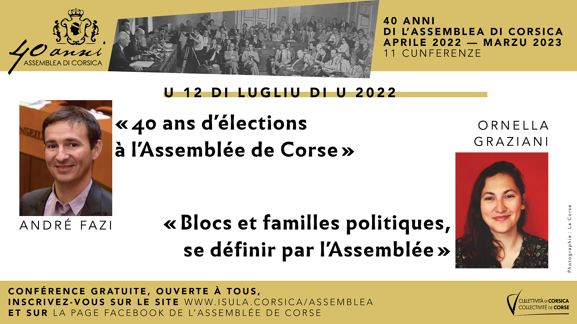 André Fazi et Ornella Graziani animeront, le 12 juillet à 18h au Musée de la Corse de Corti, la prochaine conférence du cycle consacré aux 40 ans de l'Assemblea di Corsica 