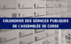 Calendrier prévisionnel des séances publiques de l'Assemblée de Corse Calendrier prévisionnel des séances publiques de l'Assemblée de Corse