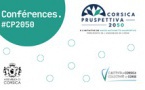 Corsica Pruspettiva 2050 : Une nouvelle conférence pour répondre au défi climatique