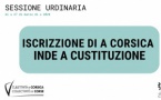 Suivez la première journée de session consacrée à l'inscription de la Corse dans la Constitution  Suivez la première journée de session consacrée à l'inscription de la Corse dans la Constitution