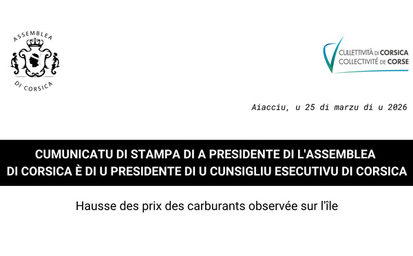 Cumunicatu di stampa di a Presidente di l'Assemblea di Corsica è di u Presidente di u Cunsigliu esecutivu di Corsica : Hausse des prix des carburants observée sur l'île