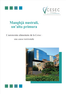 Manghjà nustrali, un'alta primura : l'autonomie alimentaire de la Corse, une cause territoriale Manghjà nustrali, un'alta primura : l'autonomie alimentaire de la Corse, une cause territoriale
