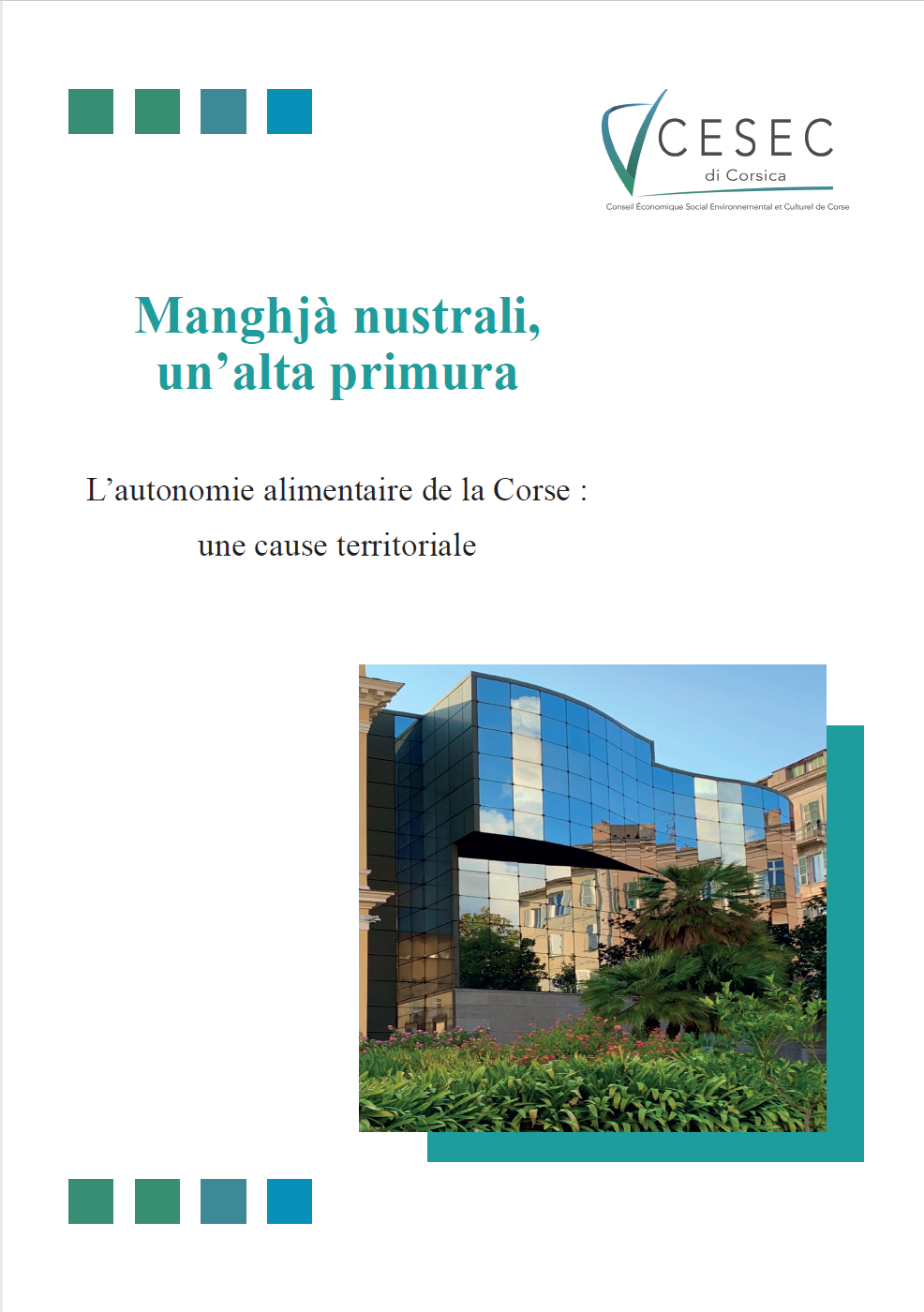 Manghjà nustrali, un'alta primura : l'autonomie alimentaire de la Corse, une cause territoriale