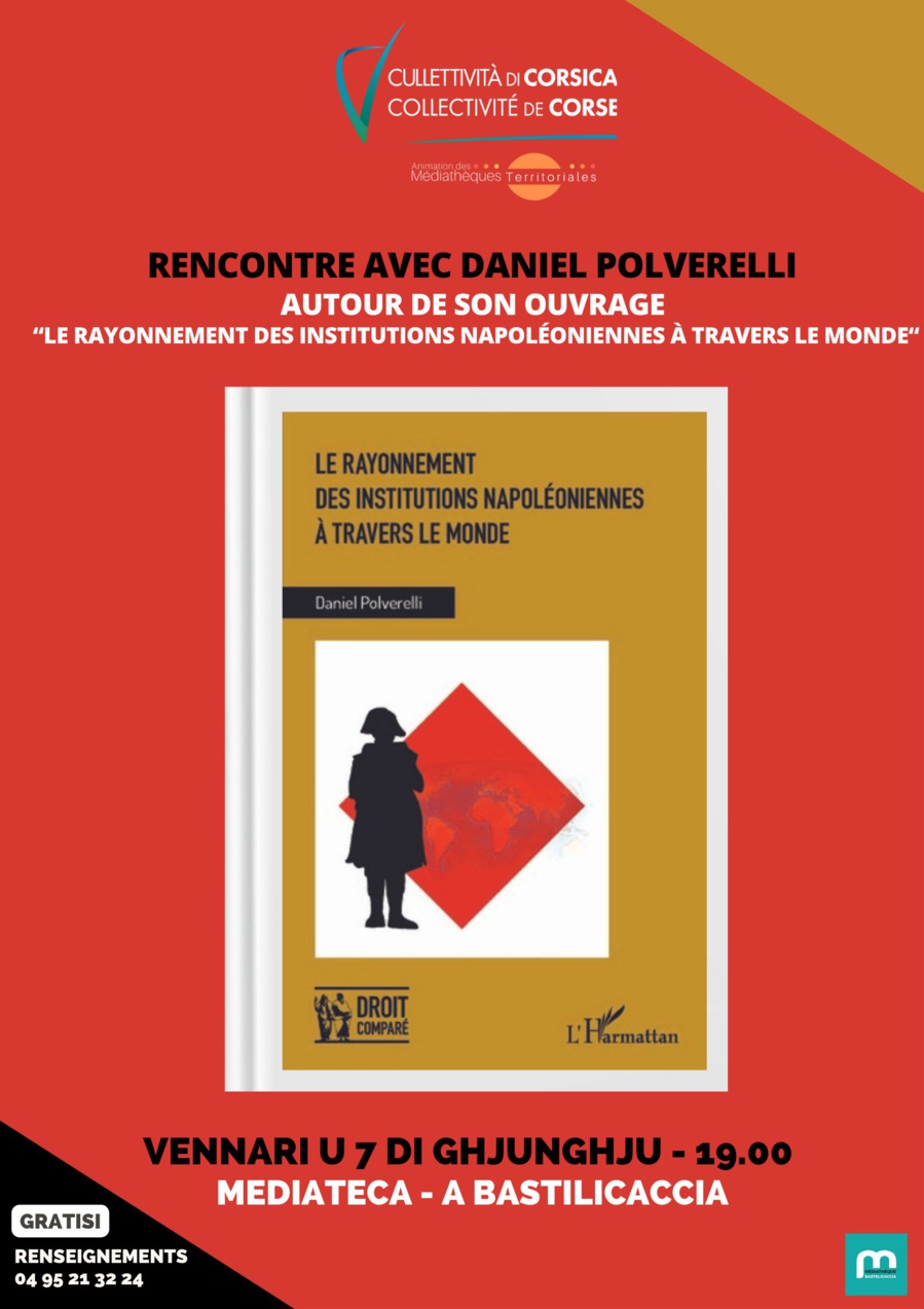 Rencontre avec Daniel Polverelli autour de son ouvrage « Le rayonnement des institutions napoléoniennes à travers le monde » - Médiathèque - A Bastelicaccia