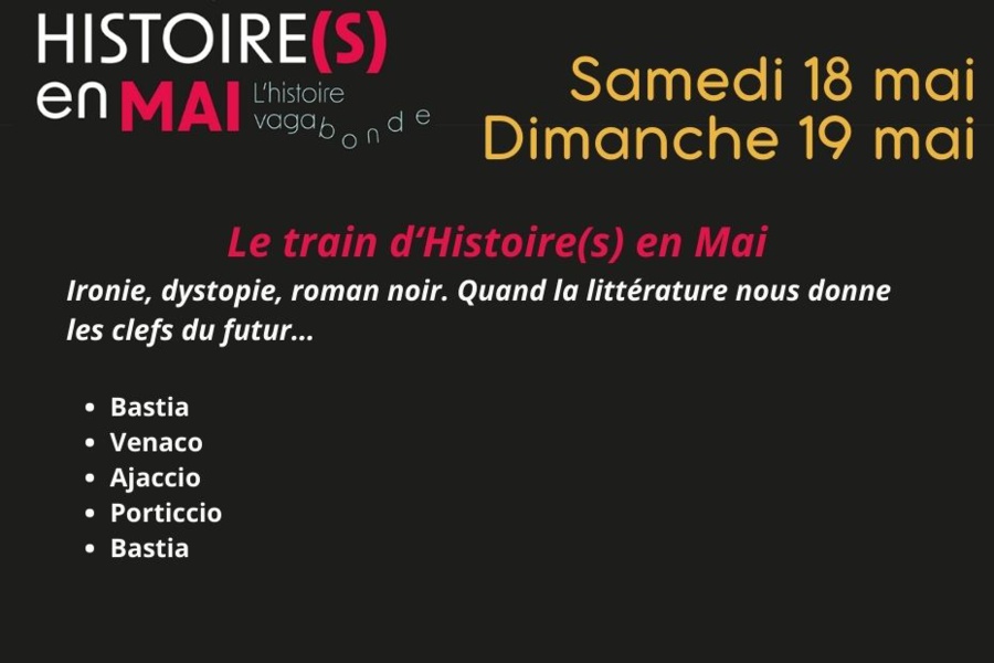 Le train d’Histoire(s) en Mai - Bastia / Venacu / Aiacciu / Purtichju