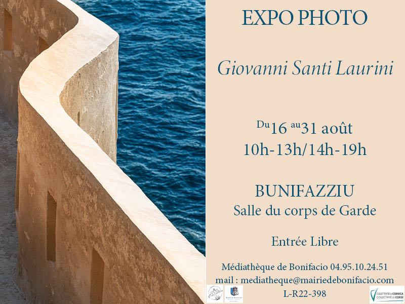 Expo photo : Giovanni Santi Laurini - Salle du Corps de Garde - Bunifaziu