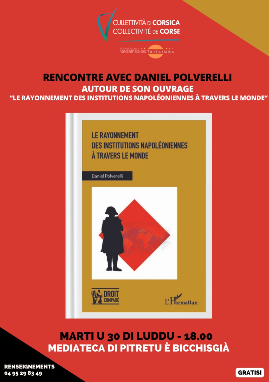 Rencontre avec Daniel Polverelli autour de son ouvrage « Le rayonnement des institutions napoléoniennes à travers le monde » - Mediateca di Pitretu è Bicchisgià