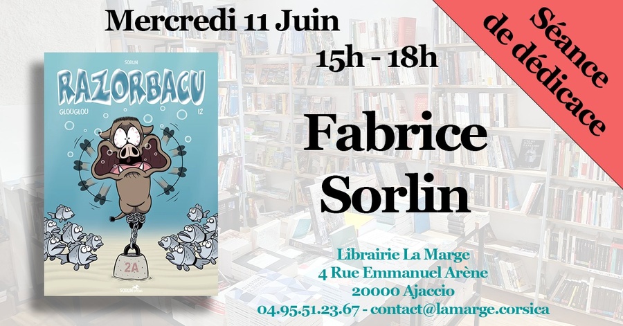 Dédicace de  Fabrice Sorlin autour de sa nouvelle BD, "Glouglou", tome 12 des aventures de Razorbacu - Librairie La Marge