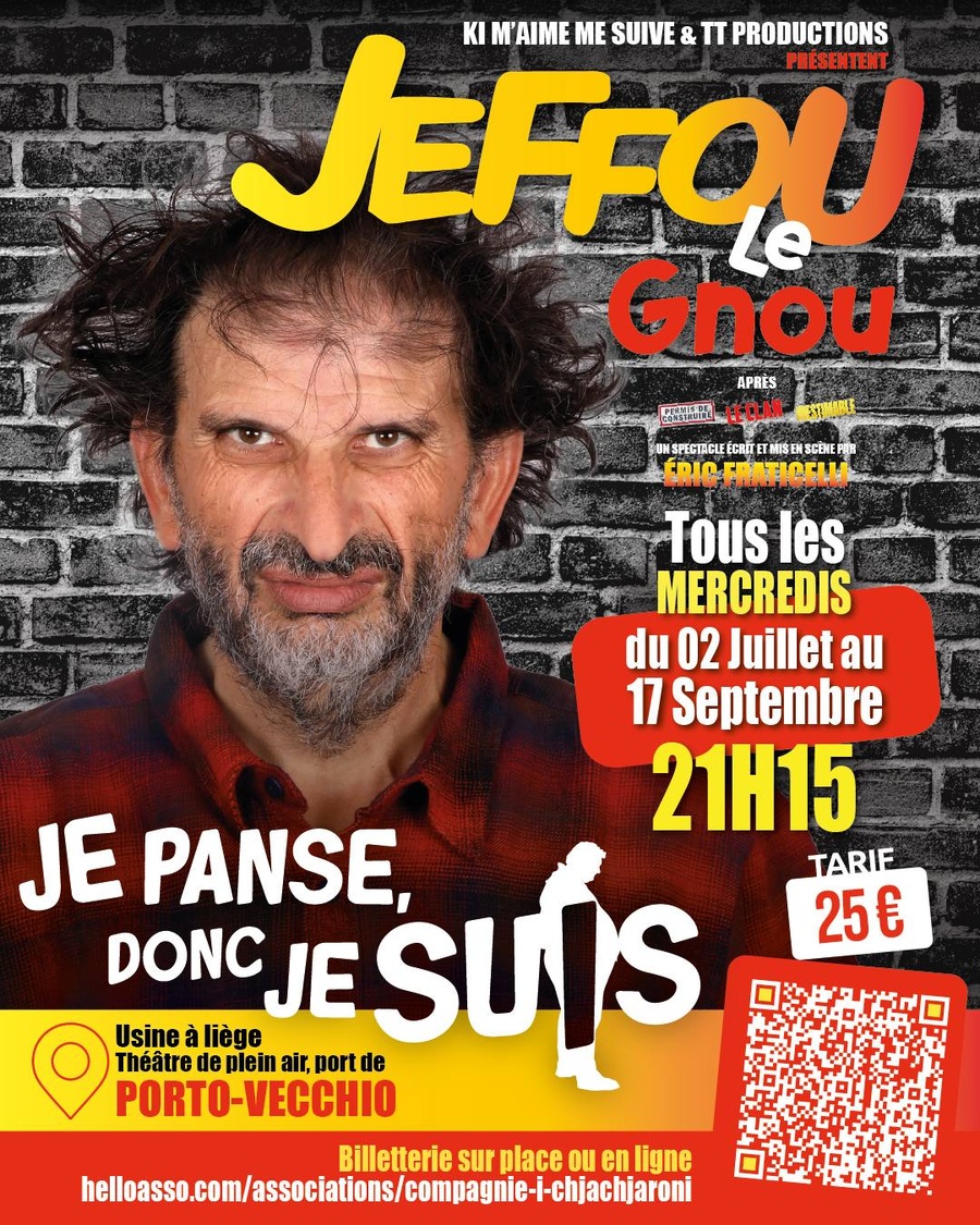 Spectacle d' Éric Fraticelli “Je panse donc je suis” avec Jean‑François Perrone alias Jeffou le Gnou - Théâtre de plein air Usine à liège - Portivechju