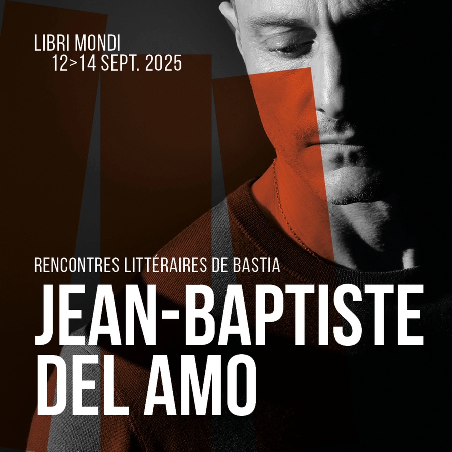Libri Mondi : Rencontres Littéraires à Bastia avec Jean-Baptiste Del Amo