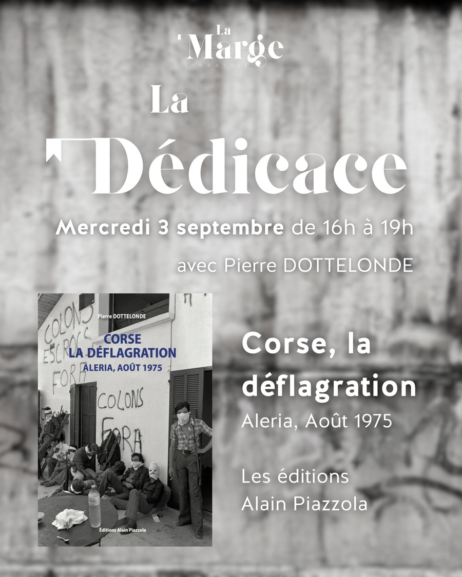 Rencontre et dédicace avec Pierre Dottelonde autour de son livre sur Aleria, août 1975