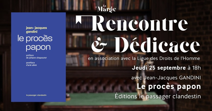 Rencontre et Dédicace avec Jean-Jacques Gandini autour de 'Le procès Papon'
