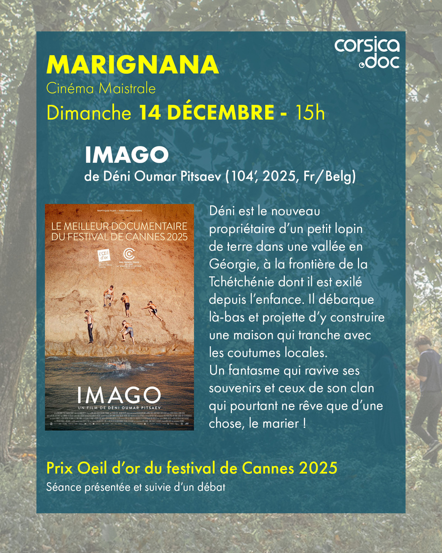 Ciné-village proposé par CORSICADOC / Projection du film "Imago" de Déni Oumar Pitsaev suivie d'un débat - Salle Maistrale