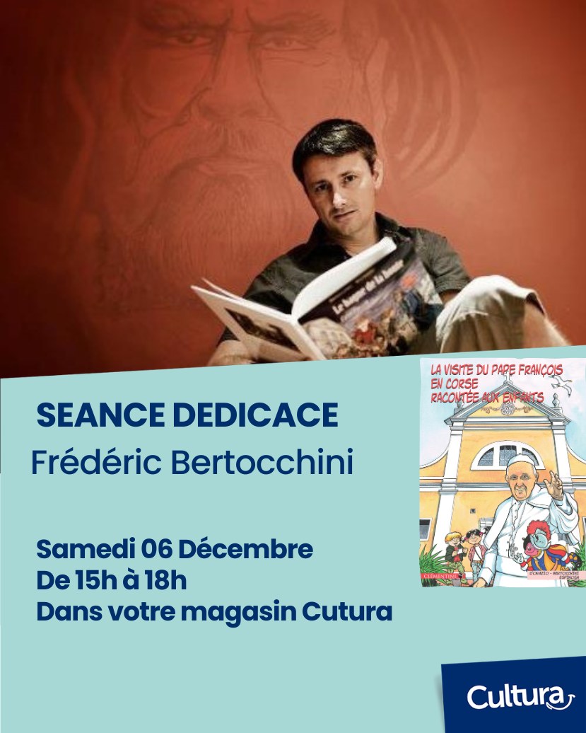 Séance dédicace avec Frédéric Bertocchini autour de sa nouvelle BD sur la visite du pape François en Corse - Cultura