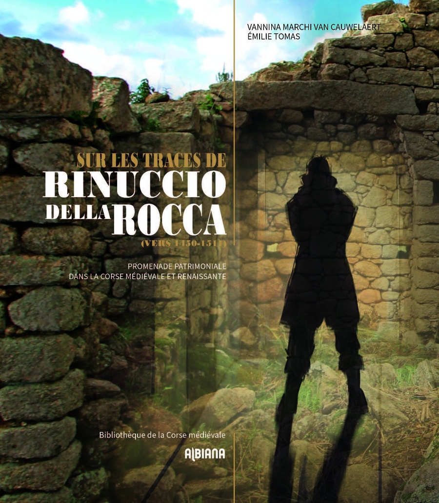 Rencontre/ Dédicace avec Vannina Marchi van Cauwelaert autour de son livre "Sur les traces de Rinuccio Della Rocca (vers 1450-1511) ; Promenade patrimoniale dans la corse médiévale et renaissante" - Librairie Le Verbe du Soleil