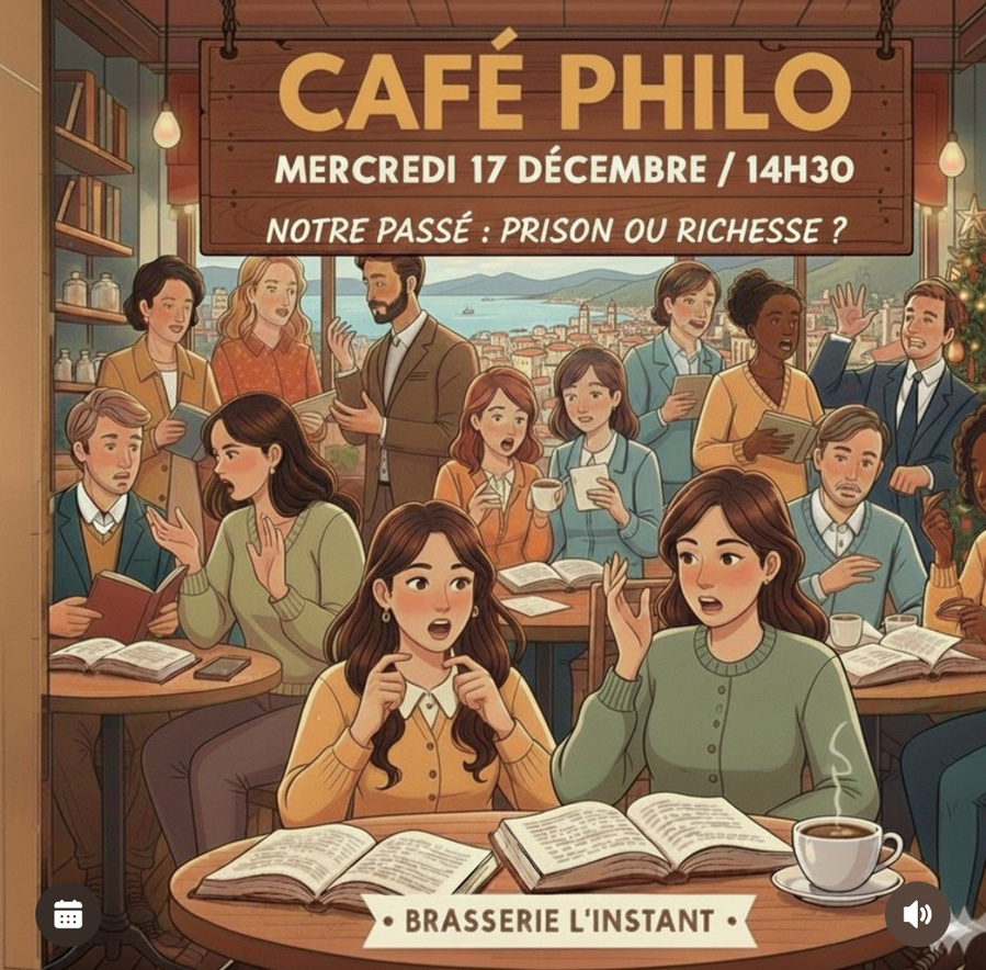 Café-philo : "Notre Passé : Prison ou Richesse ?" - Brasserie L'Instant