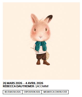 BD à Bastia 2026 / 33e Rencontres de la Bande Dessinée et de l'Illustration / Exposition "Jacomimi" de Rébecca Dautremer - Médiathèque Centru Cità
