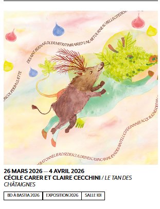 BD à Bastia 2026 / 33e Rencontres de la Bande Dessinée et de l'Illustration / Exposition "Le tan des châtaignes" de Cécile Carer et Claire Cecchini