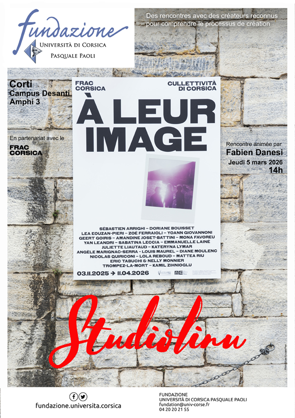 Rencontres "Studiolinu ; À leur image" proposées par la Fundazione di l'Università et le FRAC Corsica - Amphi 3, Bat. Desanti, Campus Grimaldi