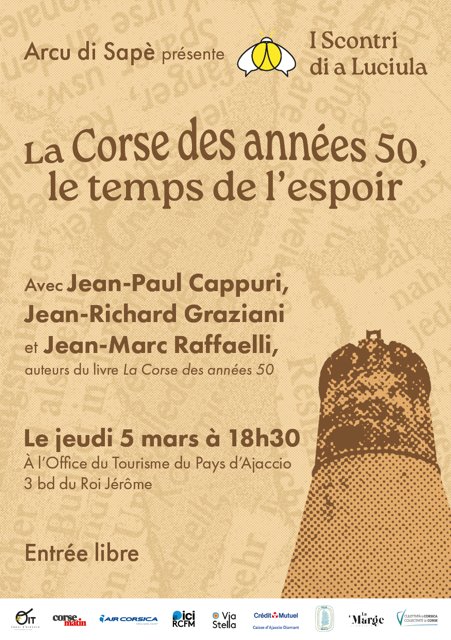 I scontri di a luciula / Conférence : "La Corse des années 50, le temps de l'espoir" animée par  Jean-Paul Cappuri, Jean-Richard Graziani et Jean-Marc Raffaeli - Office du tourisme