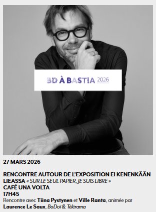 BD à Bastia 2026 / 33e Rencontres de la Bande Dessinée et de l'Illustration / Rencontre autour de l'exposition "EI KENENKÄÄN LIEASSA "Sur le seul papier, je suis libre"" avec Tiina Pystynen et Ville Ranta - Café Una Volta
