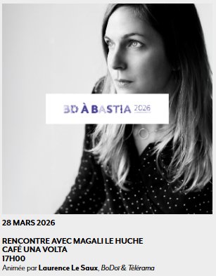 BD à Bastia 2026 / 33e Rencontres de la Bande Dessinée et de l'Illustration / Rencontre avec Magali Le Huche - Café Una Volta