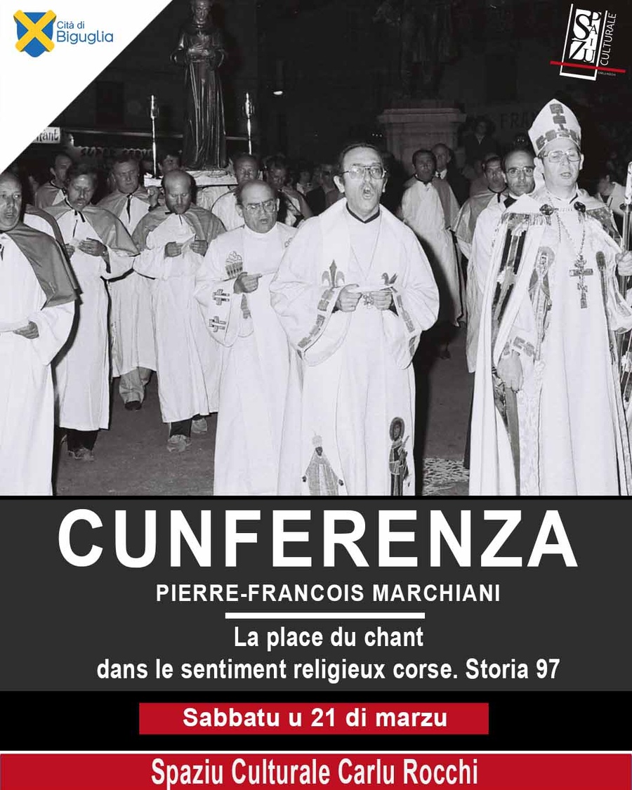 Conférence "La place du chant dans le sentiment religieux corse" avec Pierre-François Marchiani, membre de l’Associu Storia 97 - Spaziu Culturale Carlu Rocchi