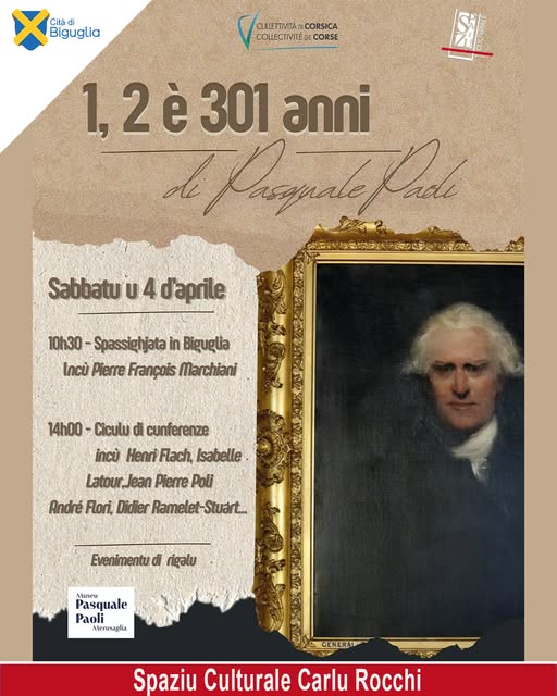 Cycle de conférences avec Henri Flach, André Flori, Jean-Pierre Poli, Didier Ramelet-Stuart et Isabelle Latour autour de la figure et de l’héritage de Pasquale Paoli - Spaziu Culturale Carlu Rocchi