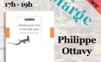 Rencontre / Dédicace avec Philippe Ottavy autour de son recueil de poésie "Chants pour rien et de nulle part" - Librairie La Marge - Aiacciu