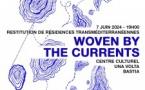 Restitution de résidences Providenza "Woven by the currents" - Centre Culturel Una Volta - Bastia 