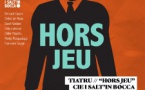 Théâtre : “Hors jeu” par la Cie I salt’in bocca - Bastion de France - Portivechju