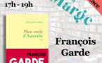 Rencontre / dédicace avec François Garde autour de  son roman "Mon oncle d'Australie" - Librairie La Marge - Aiacciu