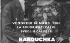 Projection du film "Babouchka" de laurent billard proposée par "Les films du tourbillon" - U Svegliu Calvese, La Poudrière - Calvi