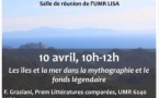 Cycle de séminaires ICPP : "La mer vue des îles" /  "Les îles et la mer dans la mythographie et le fonds légendaire" par F. Graziani, Prem Littératures comparées, UMR LISA et D.M. Santini, Pr Langues et Cultures Régioniales, UMR LISA - Salle de réunion de l'UMR LISA - Corti