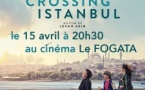 Projection du film "Crossing Istanbul" proposée par EPÇT - Cinéma Le Fogata - L'Isula