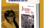 Rencontre avec Dominique Pietri autour de son ouvrage "Juste une île" - Espace Diamant - Aiacciu