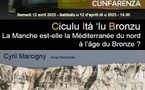 Conférence "Année Bronze - La Manche est-elle la Méditerranée du nord à l'âge du Bronze?" animée par Cyril Marcigny, archéologue, Inrap  - Musée de l'Alta Rocca - Livia
