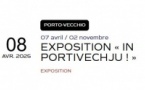 Exposition : "In Portivechju !" - Bastion de France - Portivechju