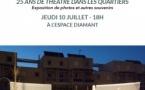 "25 ans de Théâtre dans les quartiers" Exposition de photos et autres souvenirs - Espace Diamant - Aiacciu
