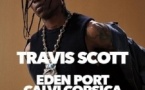 Showcase Travis Scott - Eden Port - Calvi