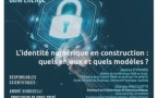 Chaire Confiance numérique / Conférence :  "L'identité numérique en construction : quels enjeux et quels modèles ?" - Salle 201 de la Faculté de droit et de science politique - Corti