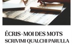 Atelier d'écriture bilingue : "Scrivimi qualchi parulla – Ecris moi des mots" - Mediateca Centru Cità - Bastia
