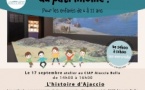 Les ateliers du Patrimoine proposés par "Aiacciu Bellu - Centre d'Interprétation de l'Architecture et du Patrimoine" / L'histoire d'Ajaccio - CIAP Aiacciu Bellu - Aiacciu