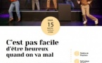 Théâtre : C’est pas facile d’être heureux quand on va mal - Teatru di Prupià