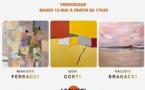 Vernisssage des expositions des artistes : Marie-Do Ferracci, Domi Corti et Valérie Dragacci - Galerie Archipel - Aiacciu