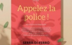 Théâtre : "Appelez la police!" par la troupe Les Improbables du Taravu - Spaziu J-M Fiamma - A Sarra di Farru