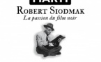Cine Marti : Robert Siodmak « La passion du film noir » - Médiathèque du Centre-Ville - Bastia 